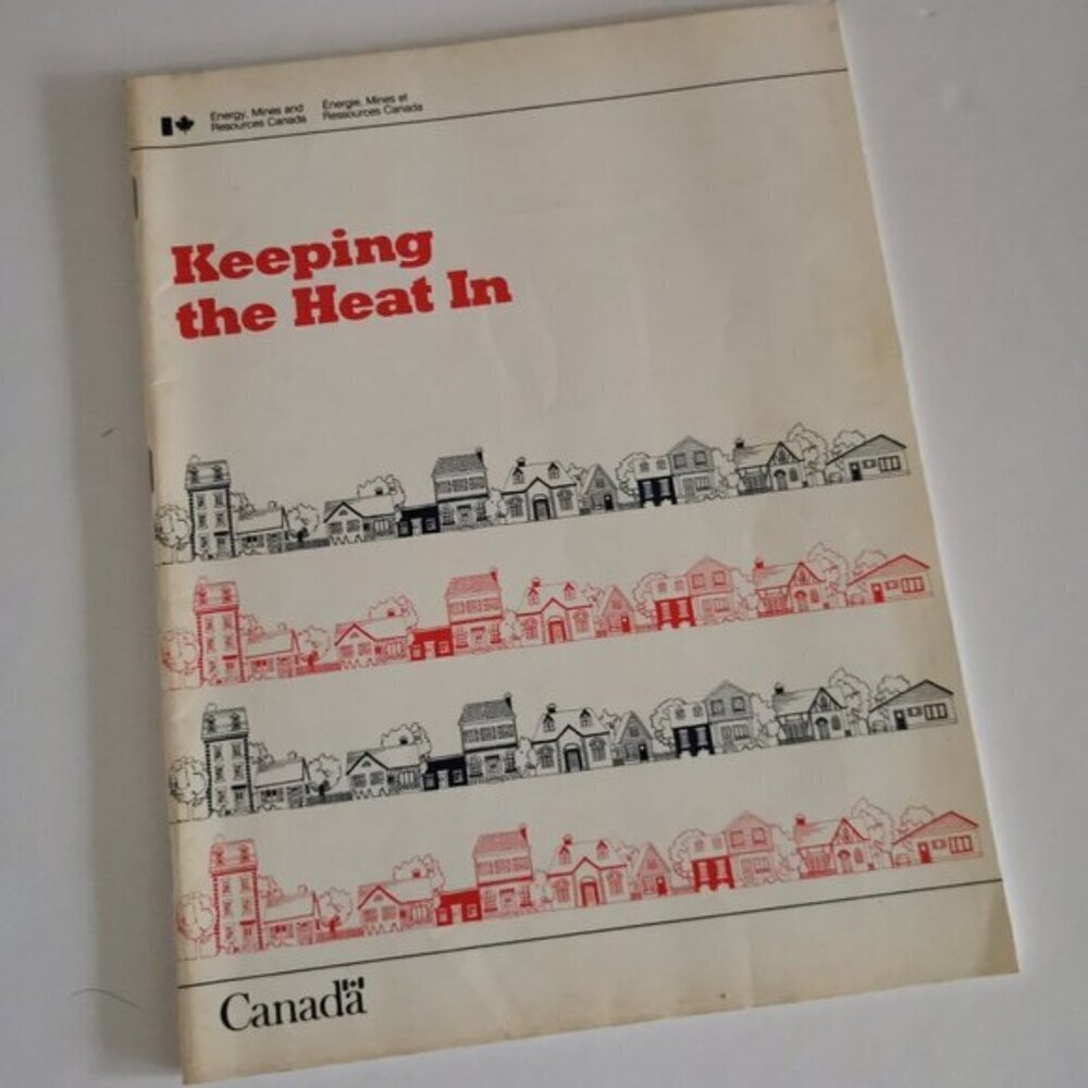 1983 Keeping the Heat In Canada Booklet Savings Energy Efficiency Heatproof Insu